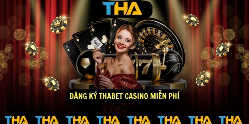 Đăng ký Thabet casino miễn phí