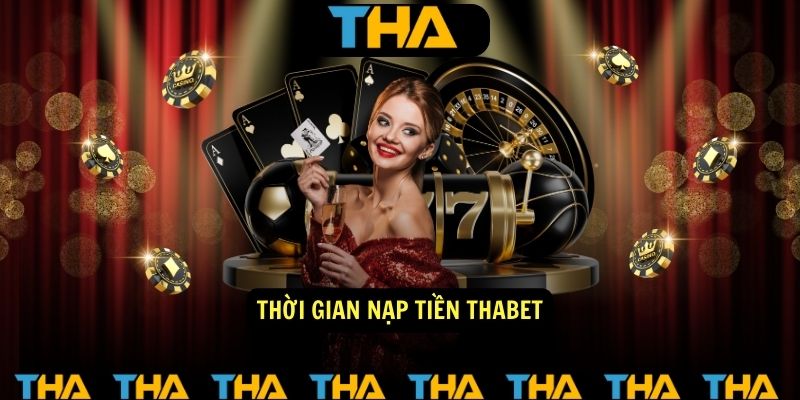 Thoi gian nap tien Thabet